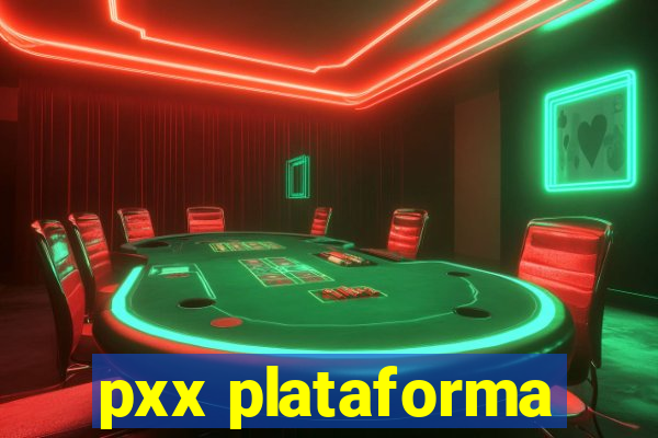 pxx plataforma